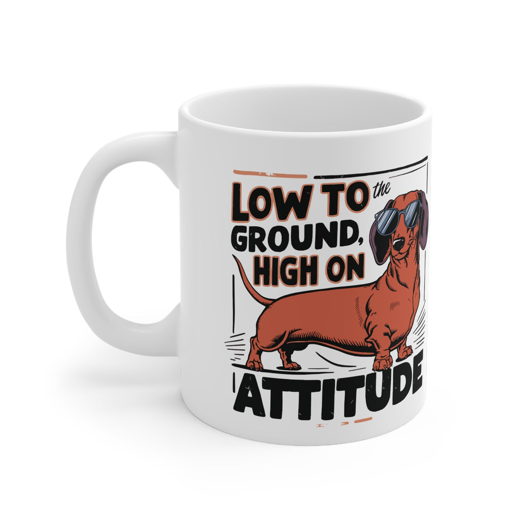 Low to the Ground, High on Attitude Mug  