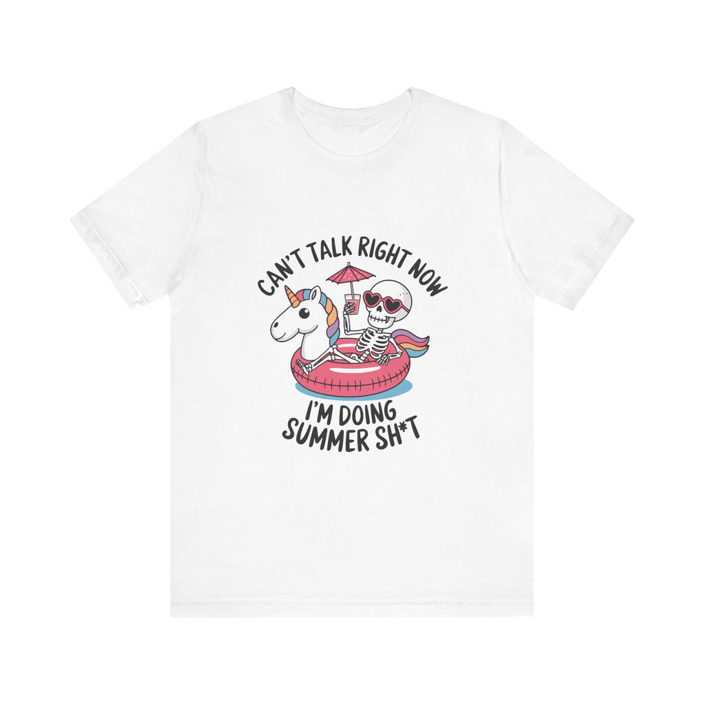 Women`s "Can't Talk Right Now I'm Doing Summer Sh*t" Tee  