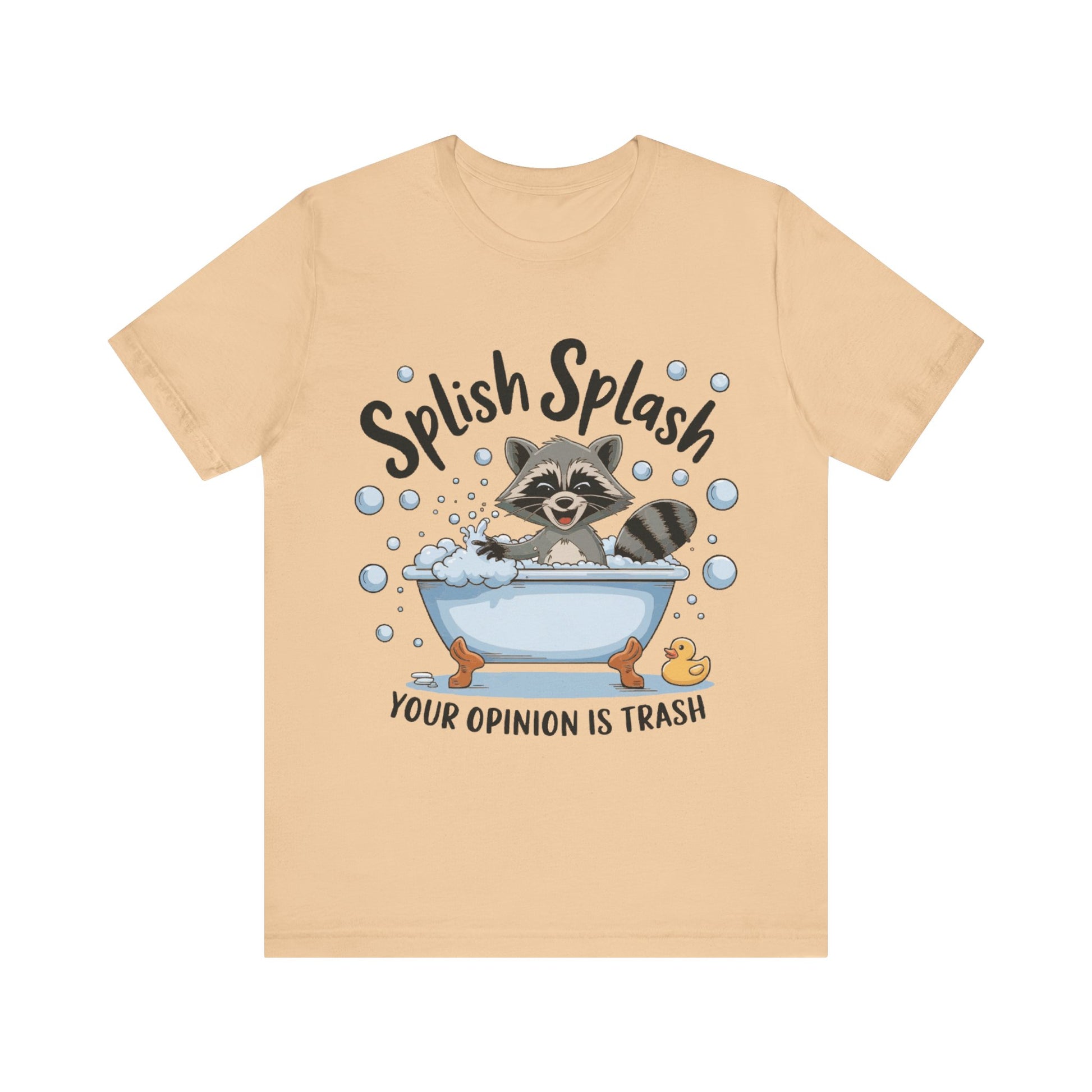 Women`s Splish Splash, Your Opinion Is Trash" Tee  
