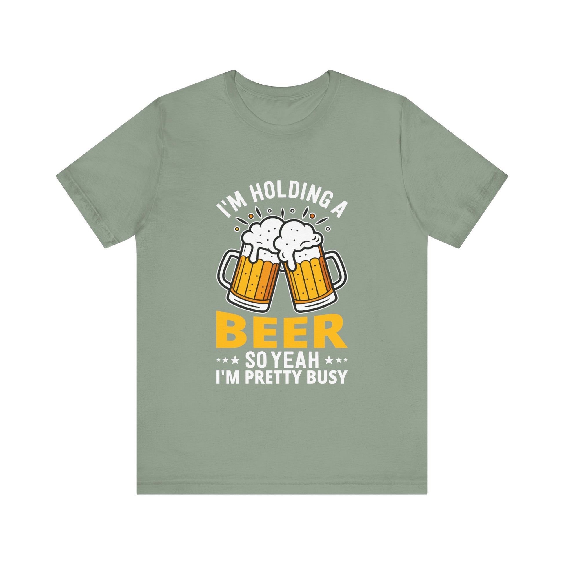 Unisex "I'm Holding a Beer, So Yeah I'm Pretty Busy" Tee  