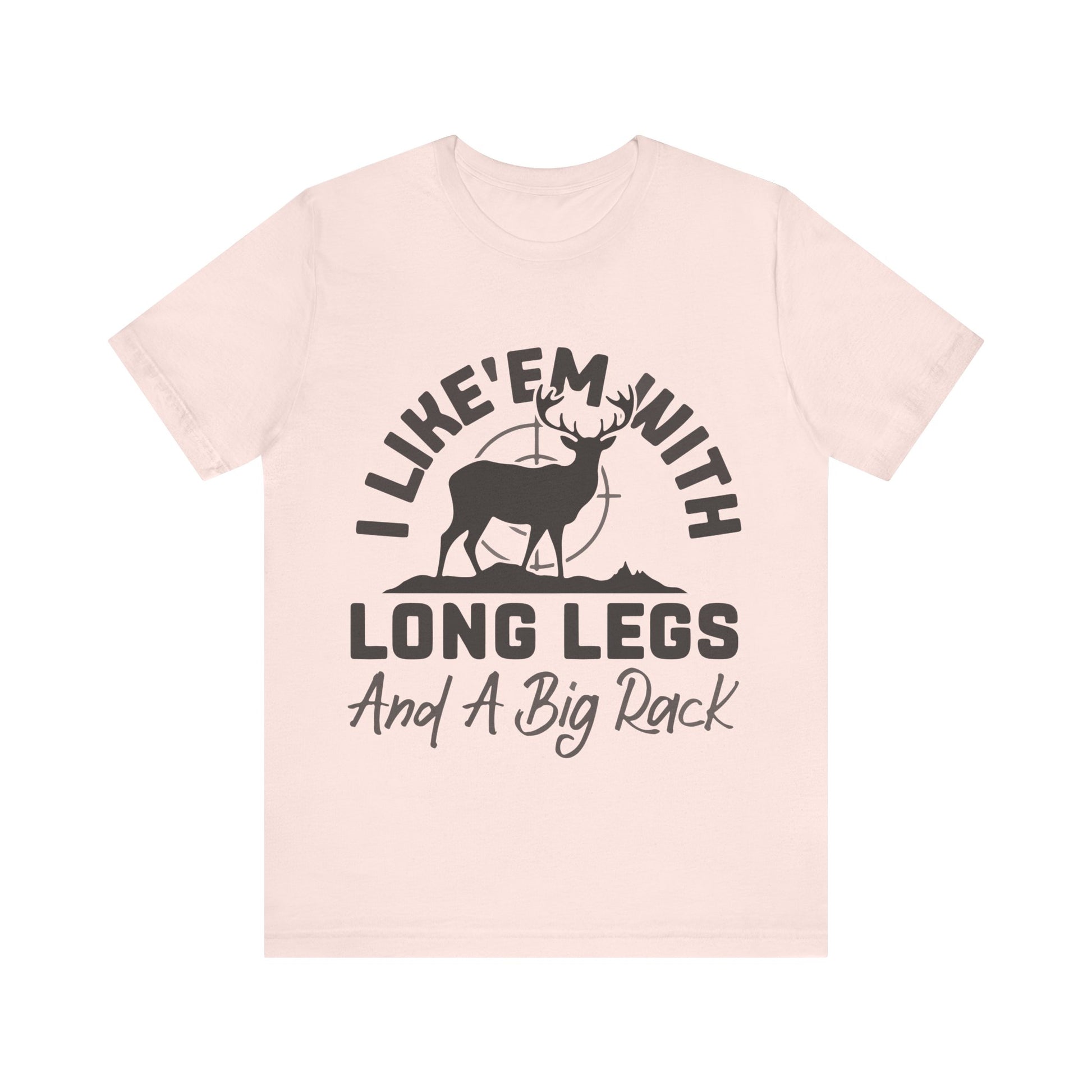 Women`s I Like 'Em With Long Legs & A Big Rack Tee  