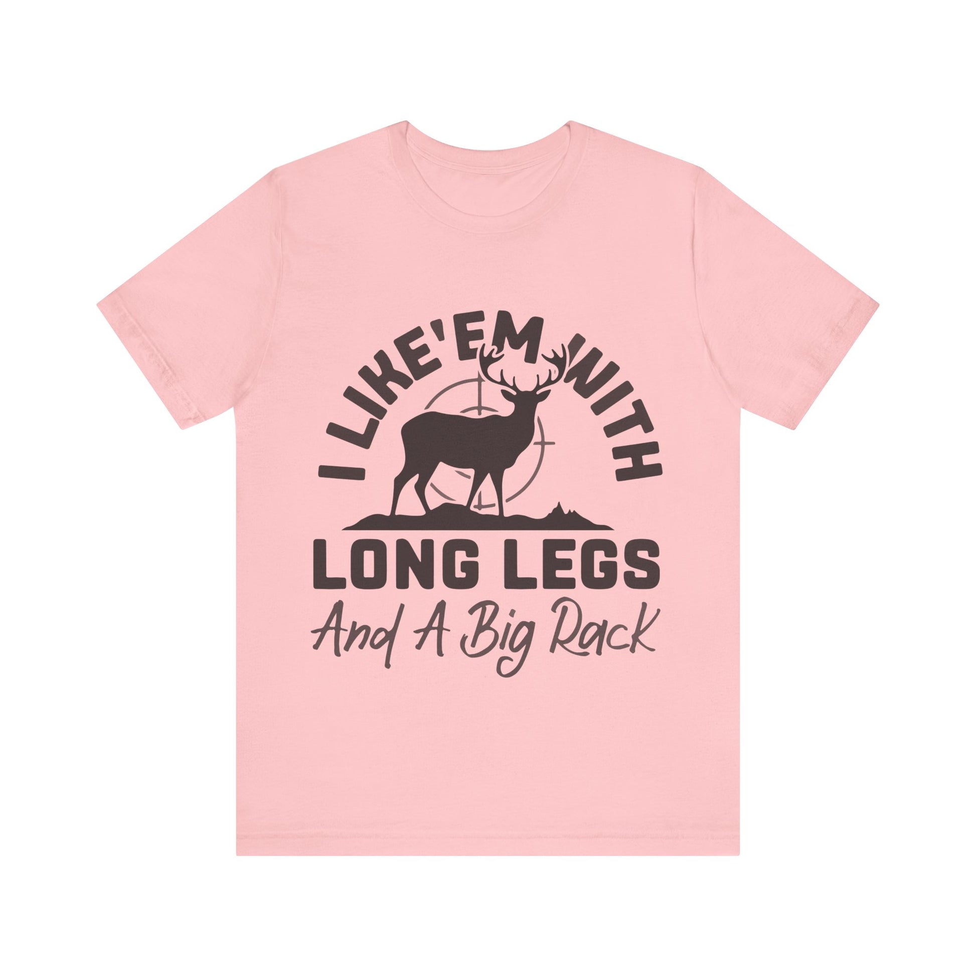 Women`s I Like 'Em With Long Legs & A Big Rack Tee  