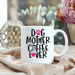 Dog Mother Coffee Lover Mug  