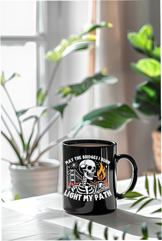 - "Light My Path" & "Burn the Bridges" Mug  
