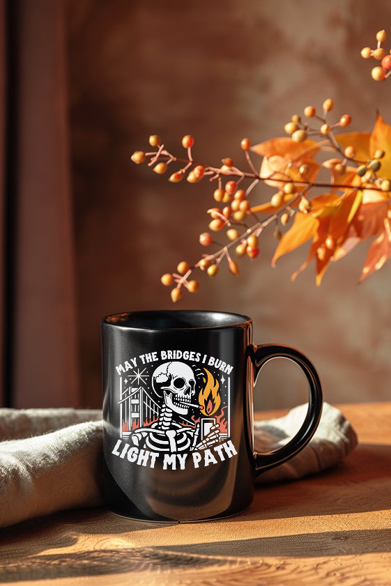 - "Light My Path" & "Burn the Bridges" Mug  