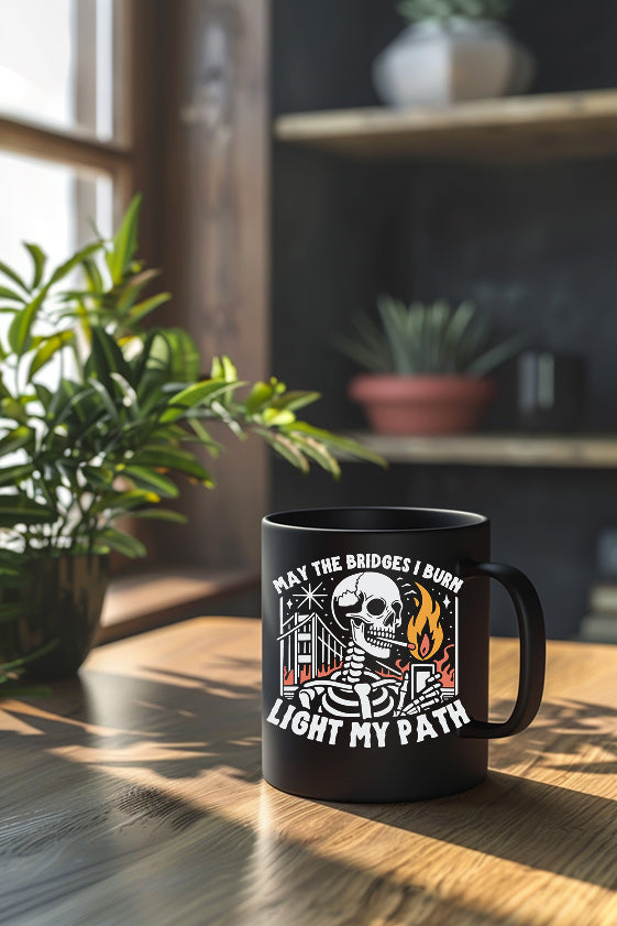- "Light My Path" & "Burn the Bridges" Mug  
