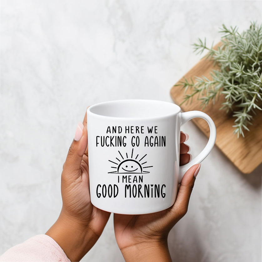 Funny Good Morning Mug  