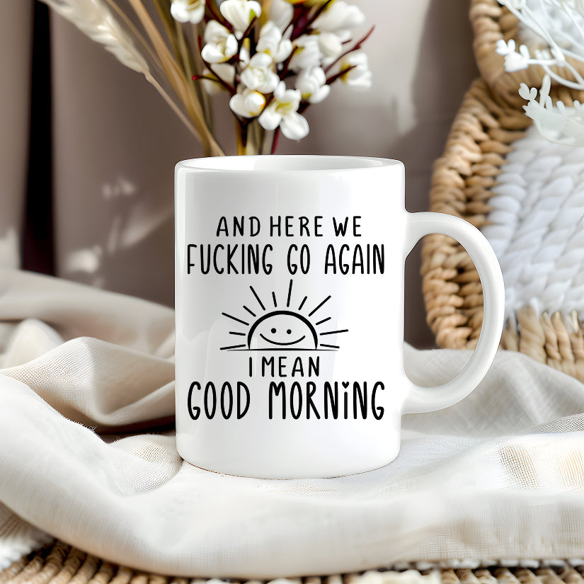 Funny Good Morning Mug  