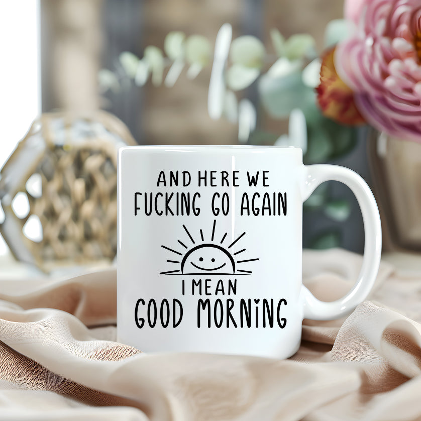 Funny Good Morning Mug  