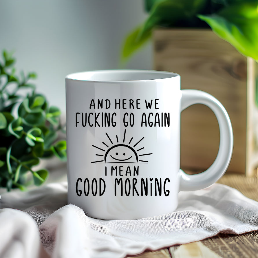 Funny Good Morning Mug  