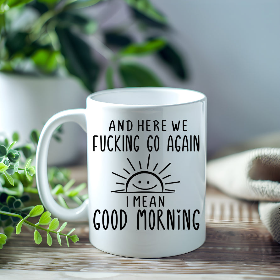 Funny Good Morning Mug  