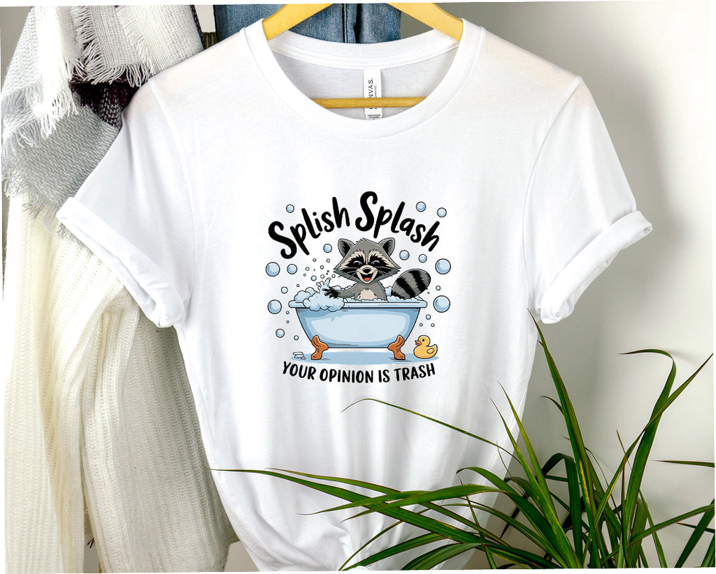 Women`s Splish Splash, Your Opinion Is Trash" Tee  
