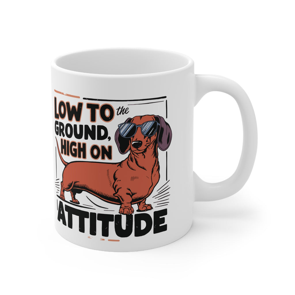 Low to the Ground, High on Attitude Mug  
