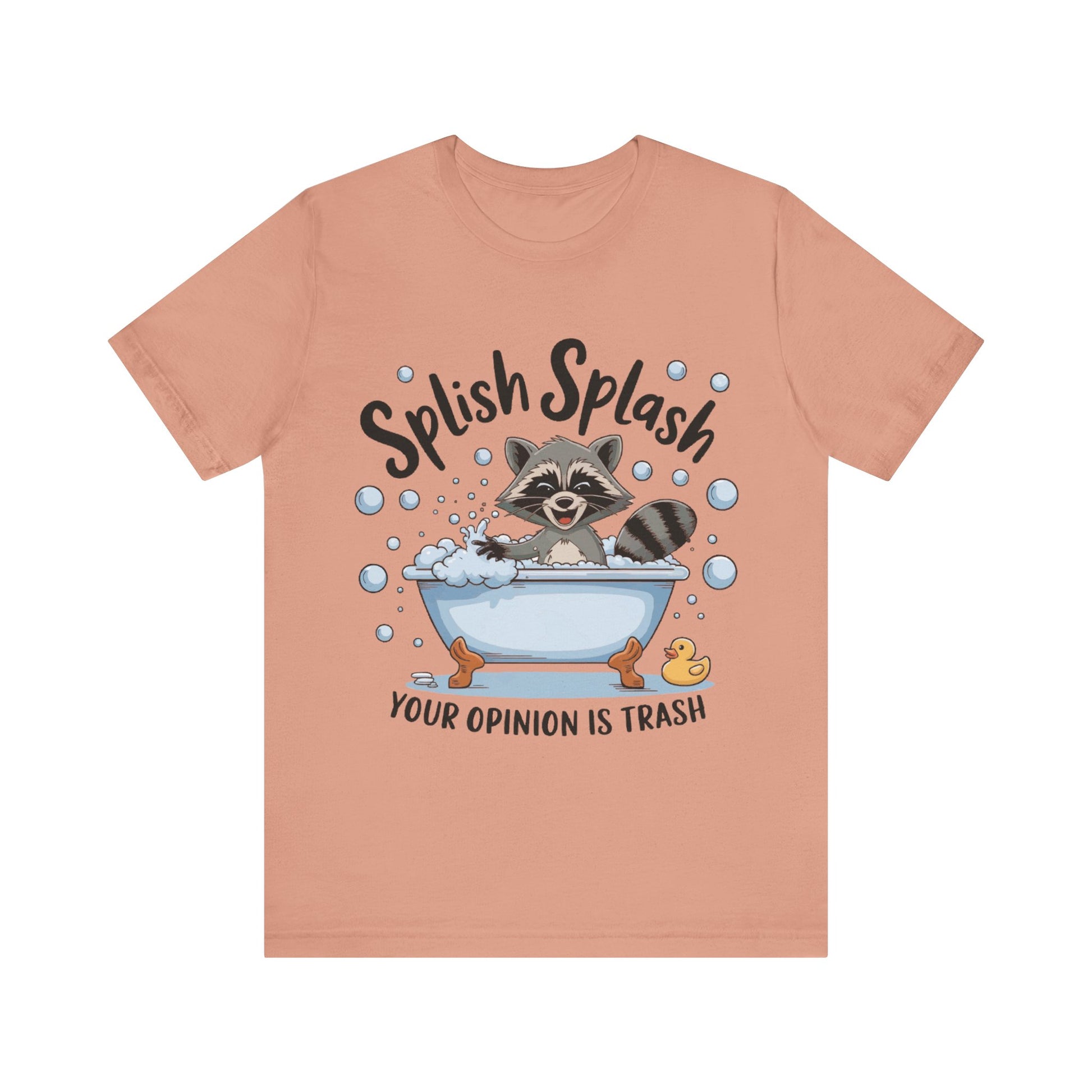 Women`s Splish Splash, Your Opinion Is Trash" Tee  