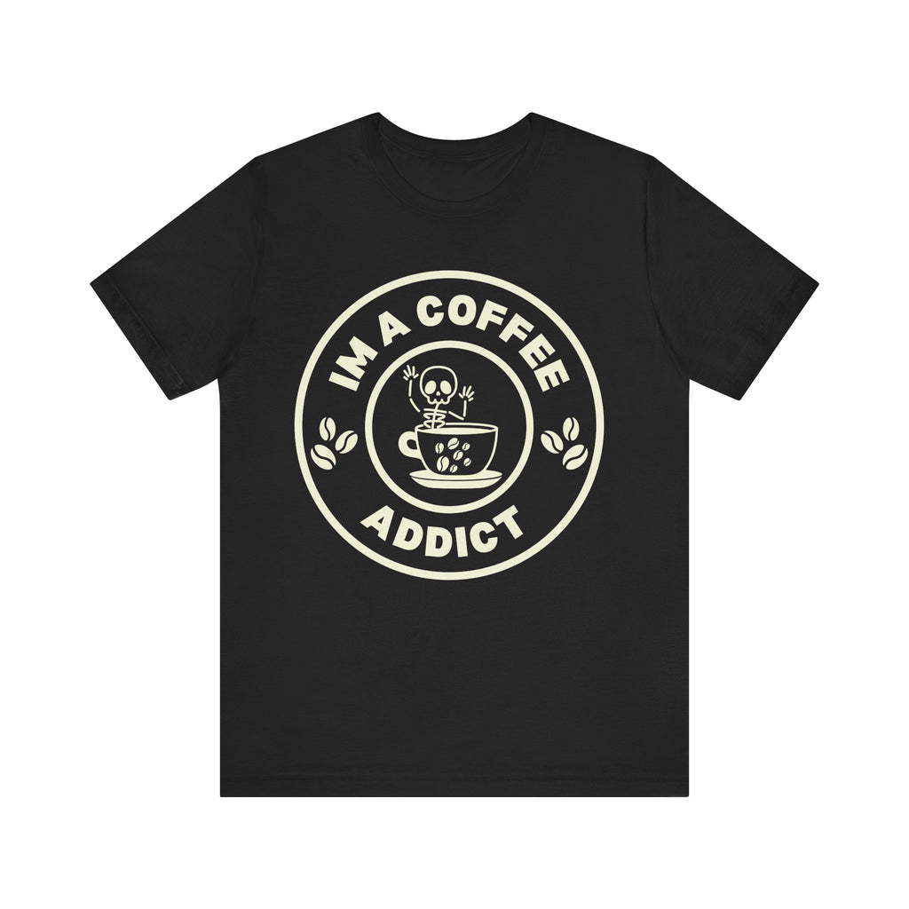 Unisex Coffee Addict T-Shirt  